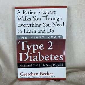 The First Year Type 2 Diabetes: An Essential Guide for the Newly Diagnosed